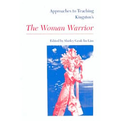 Shirley Geok-Lin Lim Approaches to Teaching Kingston's The Woman Warrior (Approaches to Teaching World Literature)