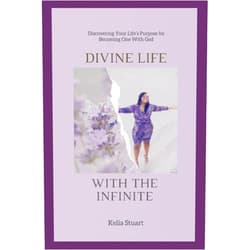 Kelia Chaquetta Stuart A Divine Life with the Infinite