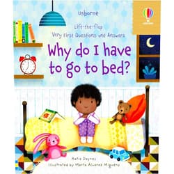 By Katie Daynes (Author), Marta Álvarez Miguéns (Illustrator) Very First Questions and Answers Why do I have to go to bed?