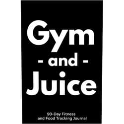 Fititude Press Gym and Juice: 90-Day Fitness and Food Tracking Journal