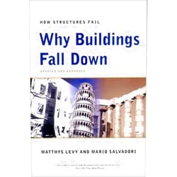 Matthys Levy,Mario Salvadori,Kevin Woest Why Buildings Fall Down: How Structures Fail