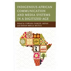 By Unwana Samuel Akpan (Editor, Contributor), Eddah Mbula Mutua (Editor, Contributor), Des Wilson (Foreword), Abayomi Bamidele Adisa (Contributor), Paul Agada (Contributor), Shamilla Amulega (Contributor), Herbert Batta (Contributor), Nnamdi Tobechukwu Ekeanyanwu (Contributor), Isaac Olajide Fadeyi (Contributor), Aloysius Chukwuebuka Ifeanyichukwu (Contributor), Shirley Marang Kekana (Contributor), Kehbuma Langmia (Contributor), Perminus Matiure (Contributor), Almon Moyo (Contributor), Khulekani F. Moyo (Contributor), Richard Muranda (Contributor), Absolom Mutavati (Contributor), Iniobong Courage Nda (Contributor), Paul Obi (Contributor), Abigail Odozi Ogwezzy-Ndisika (Contributor), Henry Chibueze Ogaraku (Contributor), Ihuoma Okorie (Contributor), Oyinloye Oloyede (Contributor), Chuka Onwumechili (Contributor), Akinola Moses Owolabi (Contributor), Ibitayo Samuel Popoola (Contributor), Jerry Rutsate (Contributor), Muhammad Hamisu Sani (Contributor), Bernice Oluwalaanu Sanusi (Contributor) & 26 more Format: Kindle Edition Indigenous African Communication and Media Systems in a Digitized Age