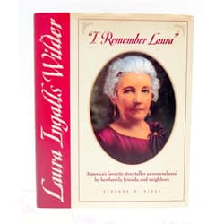 Stephen W. Hines I Remember Laura: Laura Ingalls Wilder