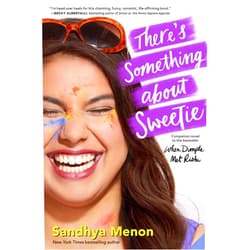 Sandhya Menon There's Something about Sweetie
