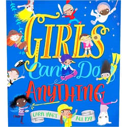 Caryl Hart,Ali Pye Girls Can Do Anything: An Empowering Book for Children (Feminist Girl Power, Inclusive Gifts for Toddlers, Baby Book About Self Esteem)