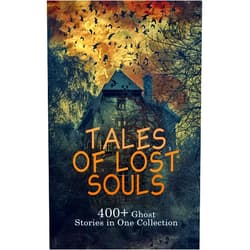 George MacDonald,Charles Brockden Brown,Henry James,Horace Walpole,Frederick Marryat,Washington Irving,H. P. Lovecraft,Louisa May Alcott,Charles Dickens,Grant Allen,Mayne Reid,Francis Marion Crawford,Oscar Wilde,Emily Brontë,Friedrich Schiller,Robert Louis Stevenson,Gaston Leroux,Algernon Blackwood,William Hope Hodgson,Ann Ward Radcliffe,G. P. R. James,Joseph Sheridan Le Fanu,Gertrude Linnell,William Thomas Linskill,Lafcadio Hearn,George Sand,Catherine Crowe,E. G. Swain,Talbot Baines Reed,Mrs. Oliphant,Edgar Wallace,Vernon Lee,Arthur Quiller-Couch,D. H. Lawrence,Elizabeth Stuart Phelps,H. G. Wells,Mary Eleanor Wilkins Freeman,Earl H. Reed,B. L. Farjeon,Paul Heyse,Rudyard Kipling,Wilhelm Hauff,Guy Boothby,Frederic Henry Balfour,M. R. James,Emma Dorothy Eliza Nevitte Southworth,F. Britten Austin,Richard Marsh,Mrs. J. H. Riddell,William De Morgan,Arlo Bates,Thomas Nelson Page,E. F. Benson,Henry Johnson Brent,Richard J. Hinton,Leonard Kip,W. T. Stead,Howard Pease,E. Nesbit,Jean Webster,William Ogilvie,Andrew Lang,Carolyn Wells,Edward S. Sorenson,Eliza Parsons,Mary Noailles Murfree,Rafael Sabatini,Mrs. Molesworth,May Sinclair,S. Baring-Gould,Dorothy Scarborough,Richard Middleton,Weymer Jay Mills,Lanoe Falconer,Nathaniel Hawthorne Tales of Lost Souls: 400+ Ghost Stories in One Collection: To Be Read at Dusk, Madam Crowl's Ghost, A Phantom Lover, Lilith, The Abbot's Ghost, The Castle of Otranto