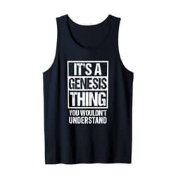 Funny Forename Gift Ideas for My Friend Genesis It's A Genesis Thing You Wouldn't Understand Tank Top