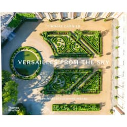 By Thomas Garnier (Author), Catherine Pégard (Foreword) Versailles from the Sky