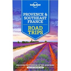 Oliver Berry,Jean-Bernard Carillet,Gregor Clark,Hugh McNaughtan,Nicola Williams Lonely Planet Provence & Southeast France Road Trips (Road Trips Guide)