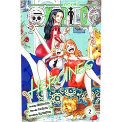 By Eiichiro Oda (Author), Jun Esaka (Author), Sayaka Suwa (Artist) & 0 more One Piece: Heroines, Vol. 2 (One Piece Novels)