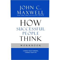 John C. Maxwell How Successful People Think Workbook