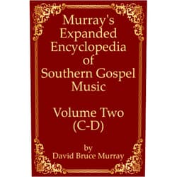 David Bruce Murray Murray's Expanded Encyclopedia Of Southern Gospel Music Volume Two (C-D)