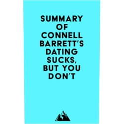   Everest Media Summary of Connell Barrett's Dating Sucks, but You Don't