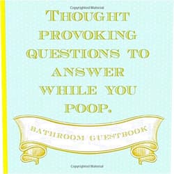 By Sweary McLeary (Author) Thought Provoking Questions To Answer While You Poop. Bathroom Guestbook: Funny Novelty Gag Gift for Christmas, Housewarmings, Newly Weds, Any Special ... (kind of) & Unique. (White Elephant Exchange)