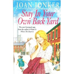 By Joan Jonker (Author) Format: Kindle Edition Stay in Your Own Back Yard: A touching saga of love, family and true friendship (Molly and Nellie series, Book 1)