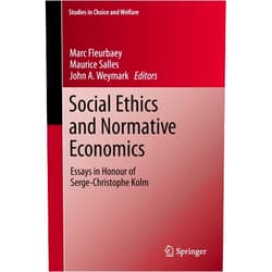 By Marc Fleurbaey (Editor), Maurice Salles (Editor), John A. Weymark (Editor) & 0 more Social Ethics and Normative Economics: Essays in Honour of Serge-Christophe Kolm (Studies in Choice and Welfare)