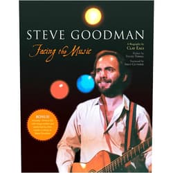 By Clay Eals (Author) Steve Goodman: Facing the Music