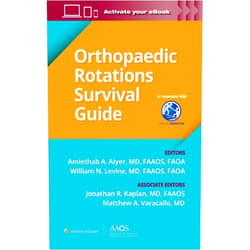 By Amiethab A. Aiyer MD FAAOS (Editor), William N. Levine MD FAAOS (Editor), Jonathan R. Kaplan MD FAAOS (Editor), Matthew A. Varacallo MD FAAOS (Editor) & 2 more Orthopaedic Rotations Survival Guide (AAOS - American Academy of Orthopaedic Surgeons)