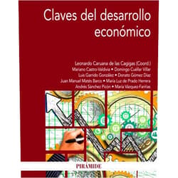 Leonardo Caruana de las Cagigas,Mariano Castro-Valdivia,Domingo Cuéllar Villar,Luis Garrido González,Donato Gómez Díaz,Juan Manuel Matés Barco,Mª Luz de Prado Herrera,Andrés Sánchez Picón,María Vázquez-Fariñas Claves del desarrollo económico