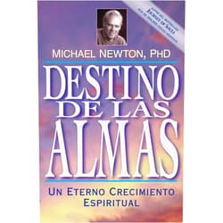 Michael Newton Destino de las almas: Un eterno crecimiento espiritual (Michael Newton's Journey of Souls, 5) (Spanish Edition)