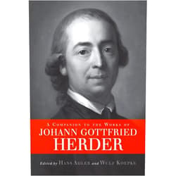 By Hans Adler (Editor), Wulf Koepke (Editor, Contributor), Arnd Bohm (Contributor), Christoph Bultmann (Contributor), Ernest A. Menze (Contributor), Gerhard Sauder (Contributor), Guenter Arnold (Contributor), Harro Mueller-Michaels (Contributor), Heinrich Clairmont (Contributor), John H. Zammito (Contributor), Juergen Trabant (Contributor), Professor Emeritus Karl Menges (Contributor), Kurt Kloocke (Contributor), Marion Heinz (Contributor), Martin Kessler (Contributor), Robert E. Norton (Contributor), Stefan Greif (Contributor), Professor Emeritus Steven D. Martinson (Contributor), Ulrich Gaier (Contributor) & 16 more A Companion to the Works of Johann Gottfried Herder (Studies in German Literature Linguistics and Culture, 30)