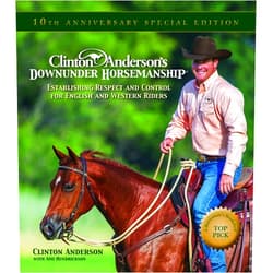Clinton Anderson,Ami Hendrickson Clinton Anderson's Downunder Horsemanship: Establishing Respect and Control for English and Western Riders
