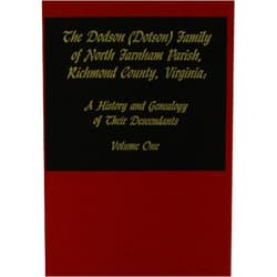 By Sherman Williams (Author), Jr. Lucas, Silas Emmett (Editor) The Donson (Dotson) Family of North Farnham Parish, Rochmond County, virginia: A History and Genealogy of Their Descendants: 1