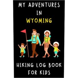 Melissa Romecilade Taragasola My Adventures In Wyoming - Hiking Log Book For Kids: Trail Journal With Prompts To Keep Track Of All Your Hikes And Adventures (6