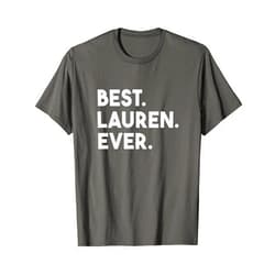 Lauren Gifts Best Lauren Ever Fun Personalized First Name T-Shirt