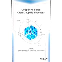 Gwilherm Evano,Nicolas Blanchard Copper-Mediated Cross-Coupling Reactions