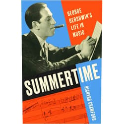 By Richard Crawford (Author) Summertime: George Gershwin's Life in Music