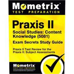 Praxis II Exam Secrets Test Prep Team Praxis II Social Studies: Content Knowledge (5081) Exam Secrets Study Guide: Praxis II Test Review for the Praxis II: Subject Assessments (Mometrix Secrets Study Guides)