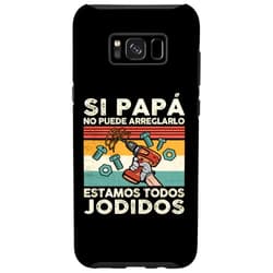 Papá tienda Galaxy S8+ Si Papá no puede arreglarlo, estamos todos jodidos Case