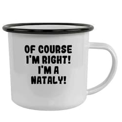 Molandra Products Of Course I'm Right! I'm A Nataly! - Stainless Steel 12Oz Camping Mug, Black