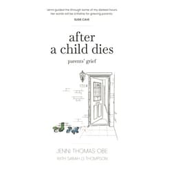 By Jenni Thomas (Author), Sarah Thompson (Author), Nick Lawson (Foreword) & 0 more Format: Kindle Edition After A Child Dies: Parents' Grief
