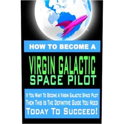 Robert Stone How to Become a Virgin Galactic Space Pilot