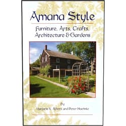 By Marjorie K. Albers (Author) Format: Kindle Edition Amana Style: Furniture, Arts, Crafts, Architecture & Gardens