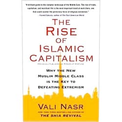 By Vali Nasr (Author) The Rise of Islamic Capitalism Publisher: Free Press