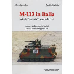 Multilingual Edition by Filippo Cappellano (Author), Daniele Guglielmi (Author) M-113 in Italia. Veicolo Trasporto Truppe e Derivati. Ediz. italiana e inglese