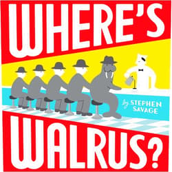 Stephen Savage Where's Walrus?