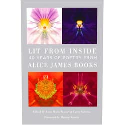 Anne Marie Macari,Carey Salerno,Maxine Kumin Lit from Inside: 40 Years of Poetry from Alice James Books