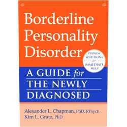 By Alexander L. Chapman PhD RPsych (Author), Kim L. Gratz PhD (Author) Borderline Personality Disorder: A Guide for the Newly Diagnosed (The New Harbinger Guides for the Newly Diagnosed Series)