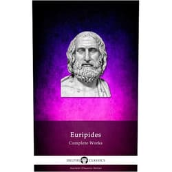 By Euripides (Author) Format: Kindle Edition Delphi Complete Works of Euripides (Illustrated)