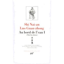 Luo Guan-zhong,Shi Nai-an,Gallimard Luo Guan-zhong / Shi Nai-an : Au bord de l'eau, Tome 1, (Shui-hu-zhuan) chapitres 1 a 46 [Bibliotheque de la Pleiade] (French Edition)