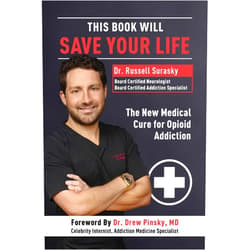 Dr. Russell Surasky,Dr. Drew Pinsky MD This Book Will Save Your Life: The New Medical Cure for Opioid Addiction