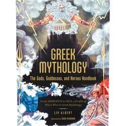 By Liv Albert (Author), Sara Richard (Illustrator) Greek Mythology: The Gods, Goddesses, and Heroes Handbook: From Aphrodite to Zeus, a Profile of Who's Who in Greek Mythology (World Mythology and Folklore Series)