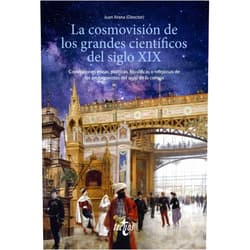 Spanish Edition by Juan Arana (Author, Editor, Co-editor), Rafael alemañ (Author), Salvador Anaya (Author), Manuel Alfonseca Moreno (Author), Ignacio del Carril (Author), José Manuel Elena Ortega (Author), Esteban Fernández-Hinojosa (Author), José Ferreirós Domínguez (Author), Gonzalo Génova Fuster (Author), Karim Gherab Martín (Author), Rubén Herce Fernández (Author), Martín López Corredoira (Author), Juan Meléndez Sánchez (Author), Javier Ordóñez (Author), Andrés Ortigosa (Author), Juan José Padial Benticuag (Author), Miguel Palomo García (Author), María de Paz (Author), Moisés Pérez Marcos (Author), Ana María Rioja Nieto (Author), Francisco Paula Rodríguez Valls (Author), Javier Sánchez-Cañizares (Author), Francisco Soler Gil (Author), Pedro Jesús Teruel Ruiz (Author), Héctor Velázquez Fernández (Author), José Domingo Vilaplana Guerrero (Author), Ignacio del Villar (Author) & 24 more La cosmovisión de los grandes científicos del siglo XIX: Convicciones éticas, políticas, filosóficas o religiosas de los protagonistas del siglo de la ciencia