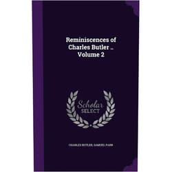 Charles Butler,Samuel Parr Reminiscences of Charles Butler .. Volume 2