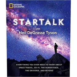 Neil deGrasse Tyson, Jeffrey Simmons StarTalk: Everything You Ever Need to Know About Space Travel, Sci-Fi, the Human Race, the Universe, and Beyond