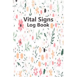 By Tamerlink Designs (Author) Vital Signs Log Book: Health Monitoring Journal and Medical Records Notebook to Keep Track of Your Blood Pressure, Blood Sugar, Oxygen Level, Heart Rate, Temperature and Weight.
